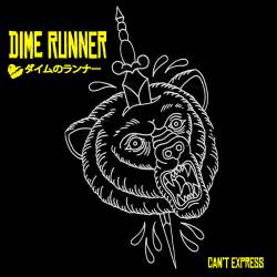 Dime Runner : Can't Express